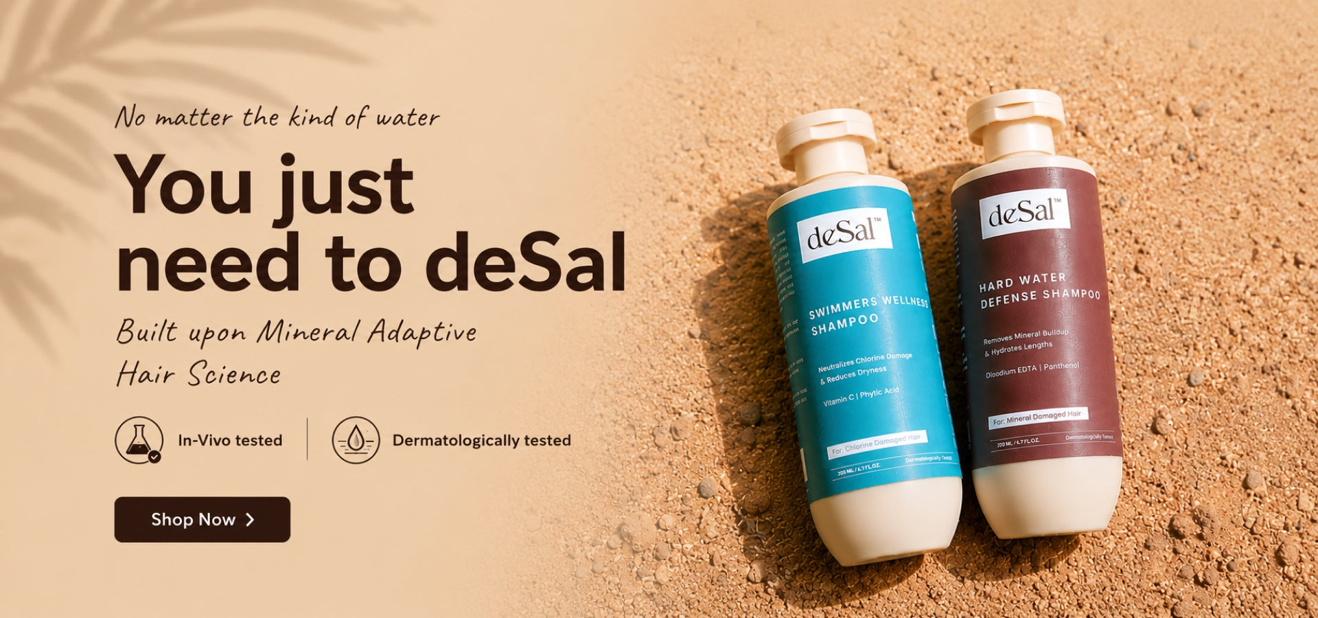 No matter the kind of water — you just need to deSal